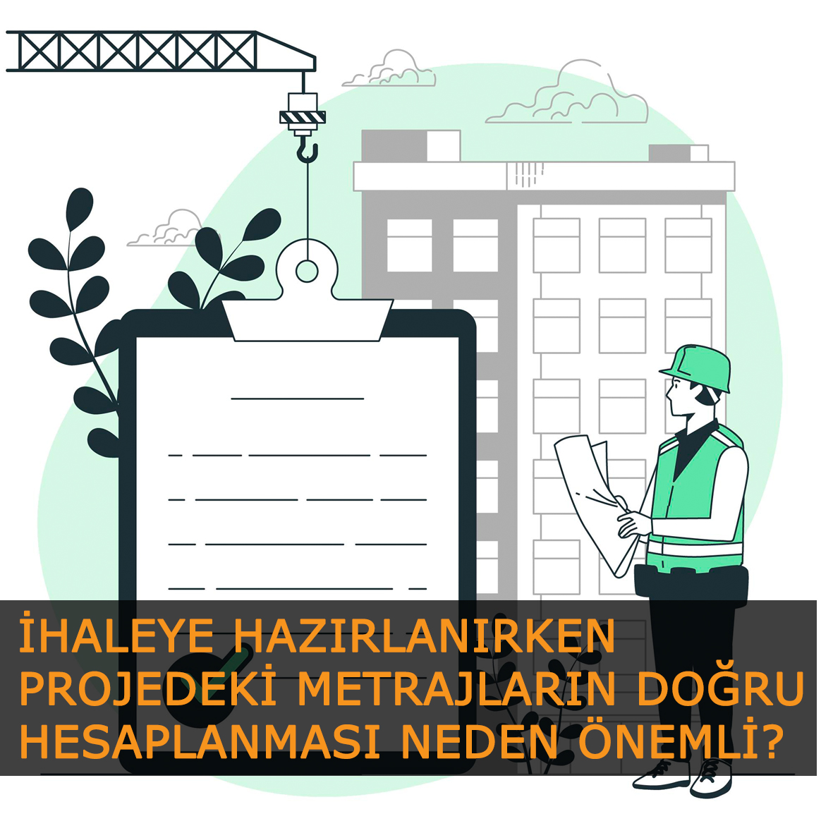 İhaleye hazırlanırken Projedeki Metrajların Doğru Hesaplanması Neden Önemli?